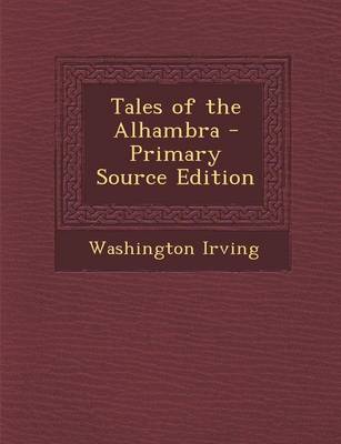 Book cover for Tales of the Alhambra - Primary Source Edition