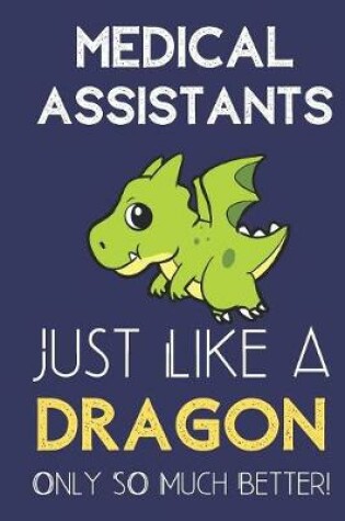 Cover of Medical Assistants Just Like a Dragon Only So Much Better