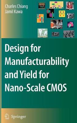 Book cover for Design for Manufacturability and Yield for Nano-Scale CMOS