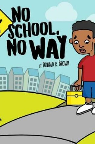 Cover of No School, No Way