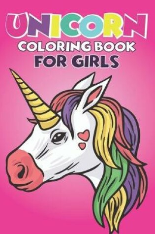 Cover of Unicorn Coloring Books For Girls