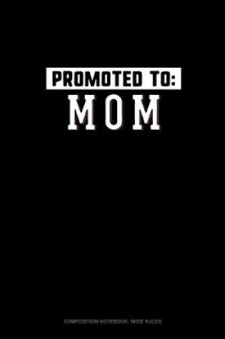 Cover of Promoted To Mom