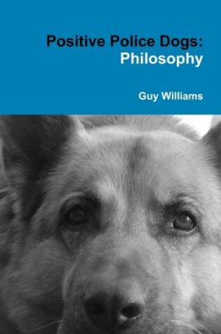 Cover of Positive Police Dogs: Philosophy