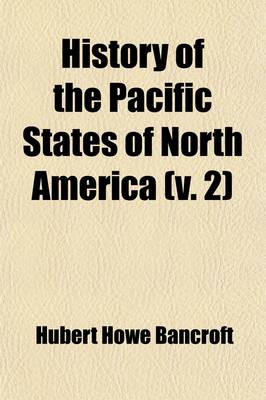 Book cover for History of the Pacific States of North America Volume 2; Central America. 1882-87