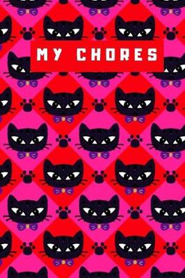 Book cover for My Chores Notebook For Kids - Cat Art Logbook For Children Track Daily Tasks & Homework - Planner For Tracking Weekly Routines