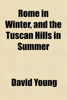 Book cover for Rome in Winter, and the Tuscan Hills in Summer