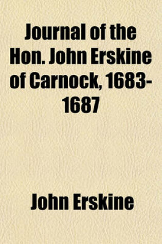 Cover of Journal of the Hon. John Erskine of Carnock, 1683-1687