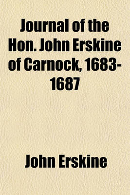 Book cover for Journal of the Hon. John Erskine of Carnock, 1683-1687