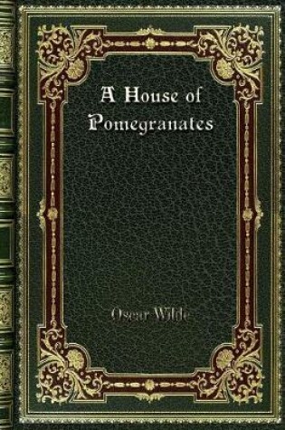 Cover of A House of Pomegranates