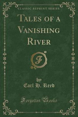 Book cover for Tales of a Vanishing River (Classic Reprint)