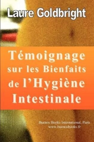 Cover of Temoignage Sur Les Bienfaits de L'Hygiene Intestinale