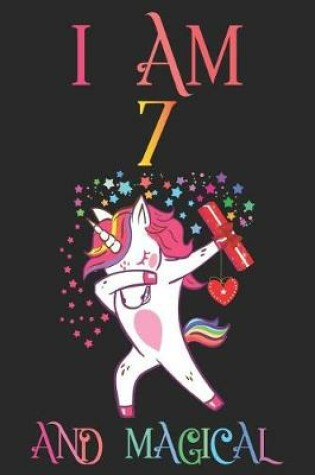 Cover of Unicorn Journal I Am 7 and Magical