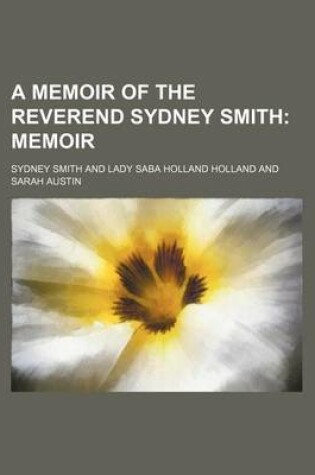 Cover of A Memoir of the Reverend Sydney Smith (Volume 1); Memoir