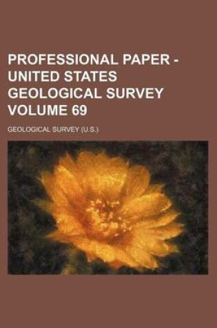 Cover of Professional Paper - United States Geological Survey Volume 69