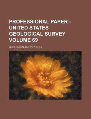 Book cover for Professional Paper - United States Geological Survey Volume 69