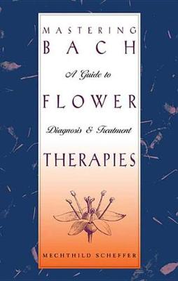 Book cover for Mastering Bach Flower Therapies