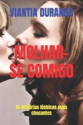 Cover of Molhar-Se Comigo