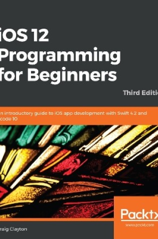 Cover of iOS 12 Programming for Beginners