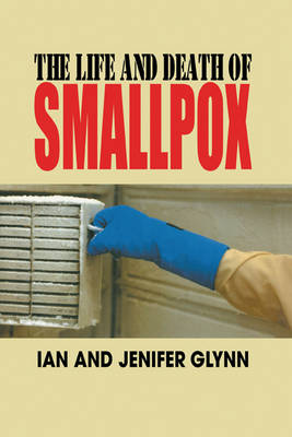 Book cover for The Life and Death of Smallpox