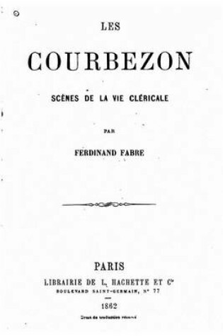 Cover of Les Courbezon, scenes de la vie clericale