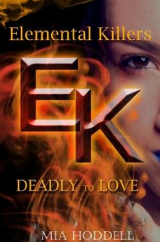 Cover of Deadly to Love (Elemental Killers)