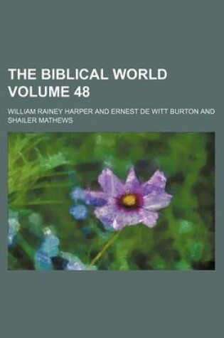 Cover of The Biblical World Volume 48