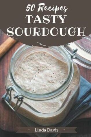 Cover of 50 Tasty Sourdough Recipes