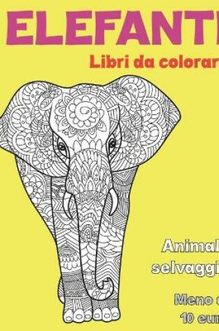 Cover of Libri da colorare - Meno di 10 euro - Animale selvaggio - Elefanti