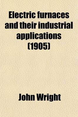 Book cover for Electric Furnaces and Their Industrial Applications