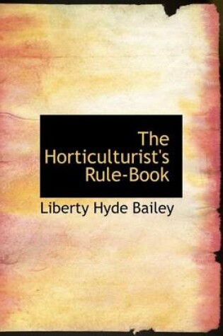 Cover of The Horticulturist's Rule-Book