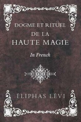 Cover of Dogme et Rituel - De la Haute Magie - In French