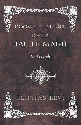Book cover for Dogme et Rituel - De la Haute Magie - In French