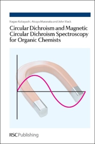 Cover of Circular Dichroism and Magnetic Circular Dichroism Spectroscopy for Organic Chemists