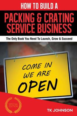 Cover of How to Build a Packing & Crating Service Business (Special Edition)
