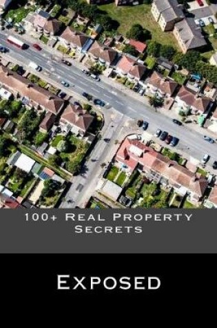 Cover of 100+ Real Property Secrets