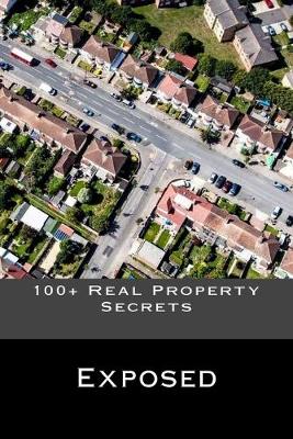 Book cover for 100+ Real Property Secrets