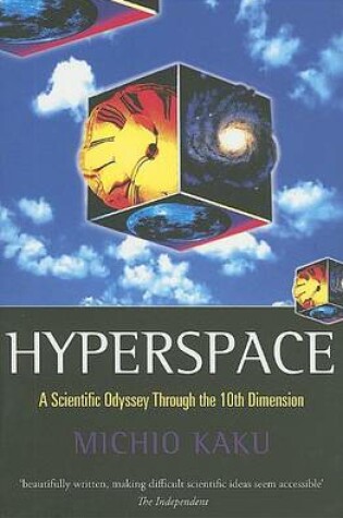 Cover of Hyperspace: A Scientific Odyssey Through Parallel Universes, Time Warps, and the Tenth Dimension