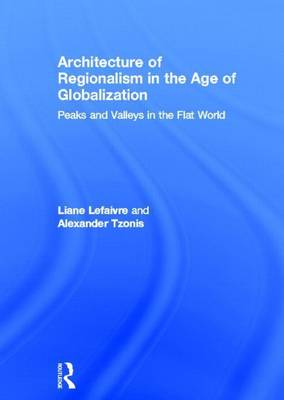 Book cover for Architecture of Regionalism in the Age of Globalization: Peaks and Valleys in the Flat World