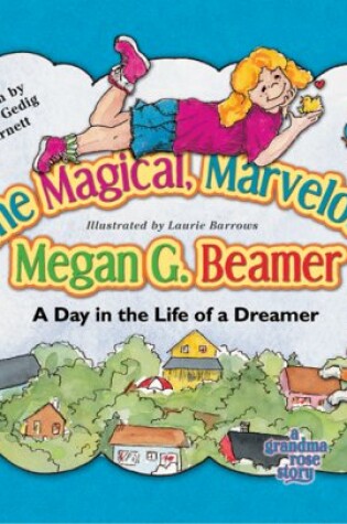 Cover of The Magical, Marvelous Megan G. Beamer