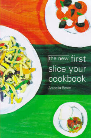 Cover of The New First Slice Your Cookbook