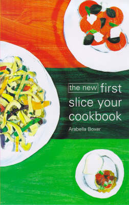 Book cover for The New First Slice Your Cookbook