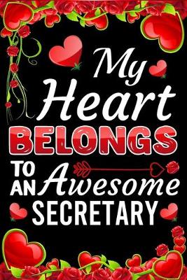 Book cover for My Heart Belongs To An Awesome Secretary