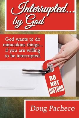 Book cover for Interrupted...by God!