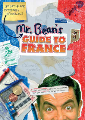 Book cover for Mr Bean's Definitive and Extremely Marvellous Guide to France