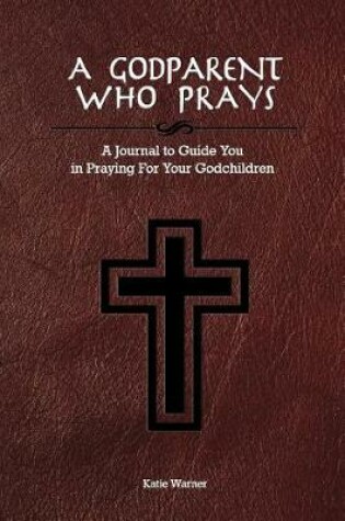 Cover of A Godparent Who Prays