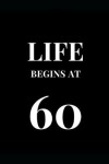 Book cover for Life Begins At 60