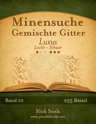 Book cover for Minensuche Gemischte Gitter Luxus - Leicht bis Schwer - Band 10 - 255 Rätsel