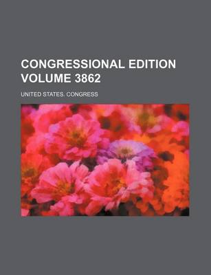 Book cover for Congressional Edition Volume 3862