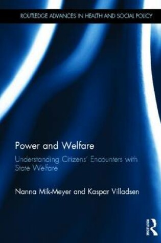 Cover of Power, Citizenship and Social Welfare: Understanding Citizens' Encounters with State Welfare