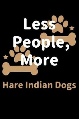 Cover of Less People, More Hare Indian Dogs